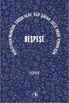 Türk Romanında Aynı Pencereden Beş Farklı Bakış: Beşpeşe